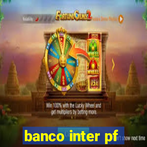 banco inter pf